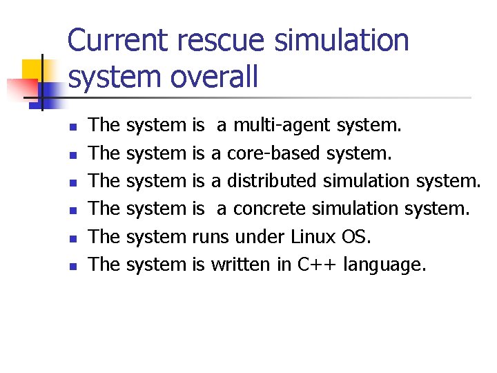 Current rescue simulation system overall n n n The The The system system is