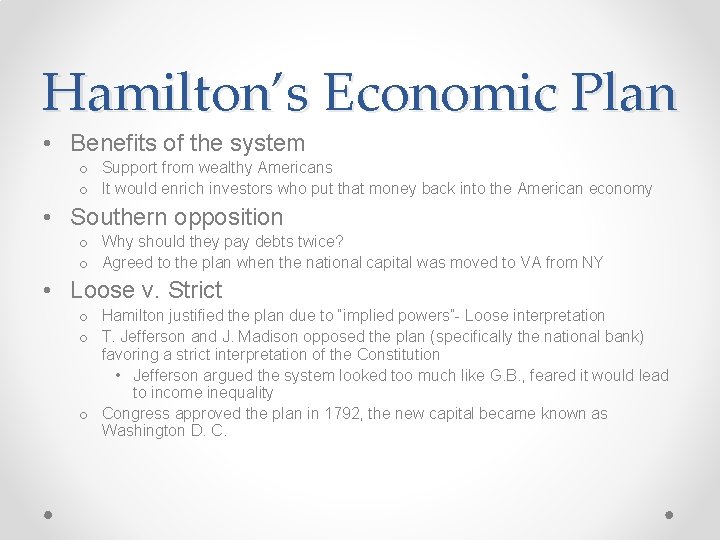 Hamilton’s Economic Plan • Benefits of the system o Support from wealthy Americans o