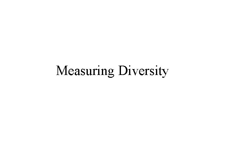 Measuring Diversity 