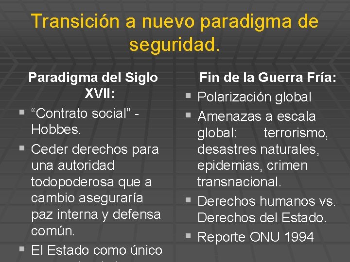 Transición a nuevo paradigma de seguridad. Paradigma del Siglo XVII: § “Contrato social” Hobbes.