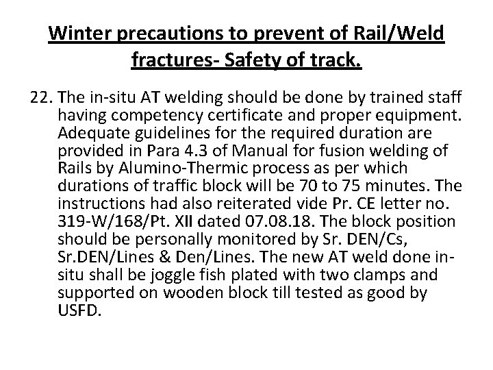 Winter precautions to prevent of Rail/Weld fractures- Safety of track. 22. The in-situ AT