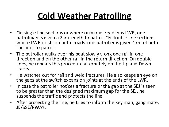 Cold Weather Patrolling • On single line sections or where only one 'road' has