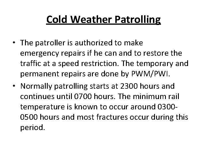 Cold Weather Patrolling • The patroller is authorized to make emergency repairs if he