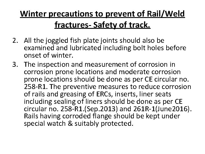 Winter precautions to prevent of Rail/Weld fractures- Safety of track. 2. All the joggled