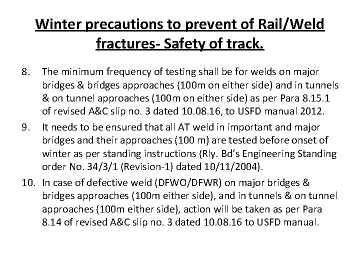 Winter precautions to prevent of Rail/Weld fractures- Safety of track. 8. The minimum frequency