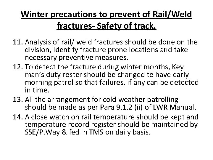 Winter precautions to prevent of Rail/Weld fractures- Safety of track. 11. Analysis of rail/