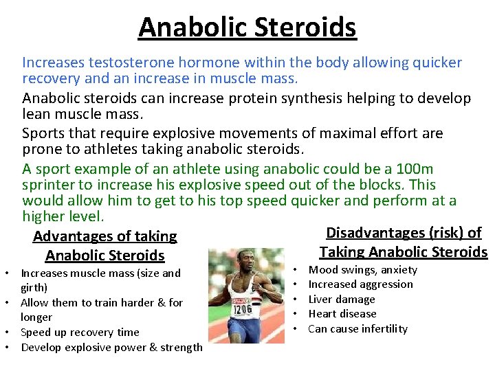 Anabolic Steroids Increases testosterone hormone within the body allowing quicker recovery and an increase