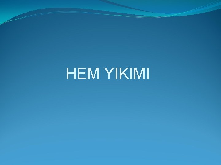 HEM YIKIMI 