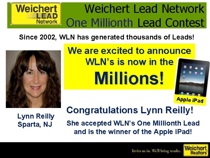 Weichert Lead Network One Millionth Lead Contest Since 2002, WLN has generated thousands of