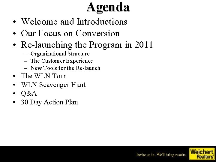 Agenda • Welcome and Introductions • Our Focus on Conversion • Re-launching the Program