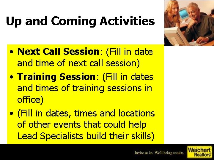 Up and Coming Activities • Next Call Session: (Fill in date and time of