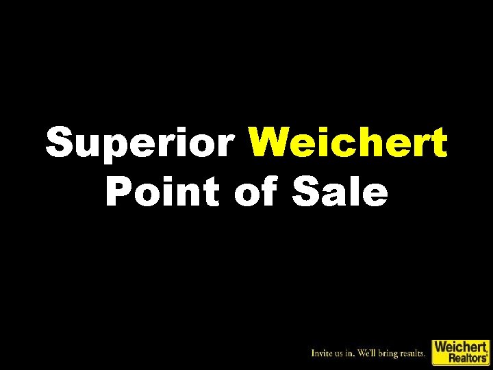 Superior Weichert Point of Sale 