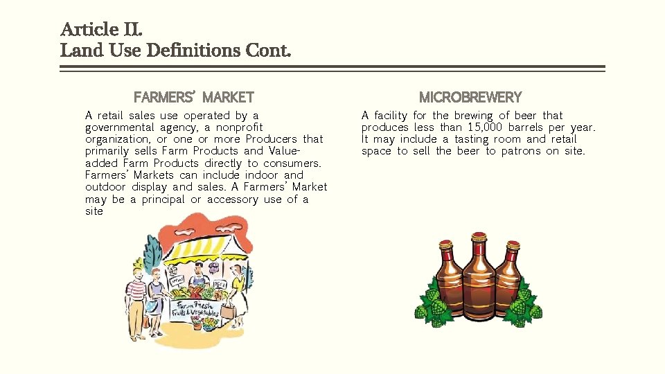 Article II. Land Use Definitions Cont. FARMERS’ MARKET A retail sales use operated by