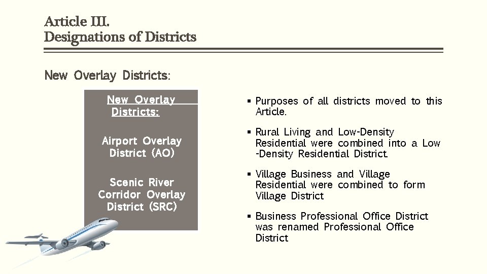 Article III. Designations of Districts New Overlay Districts: § Purposes of all districts moved