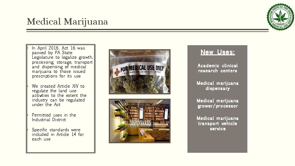 Medical Marijuana § In April 2016, Act 16 was passed by PA State Legislature