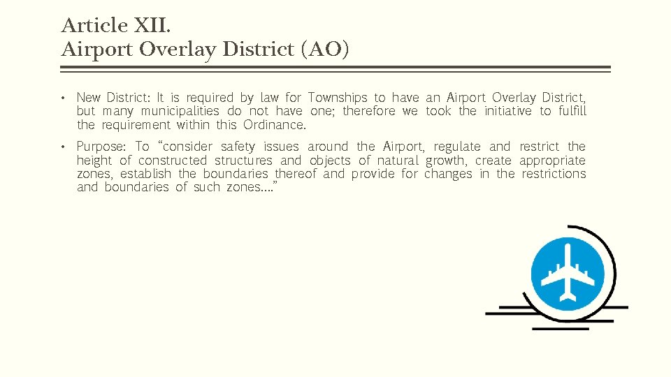 Article XII. Airport Overlay District (AO) • New District: It is required by law