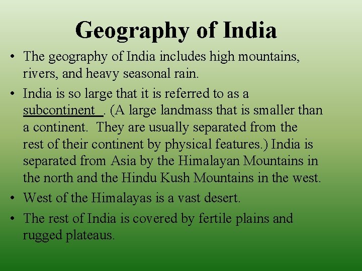 Geography of India • The geography of India includes high mountains, rivers, and heavy