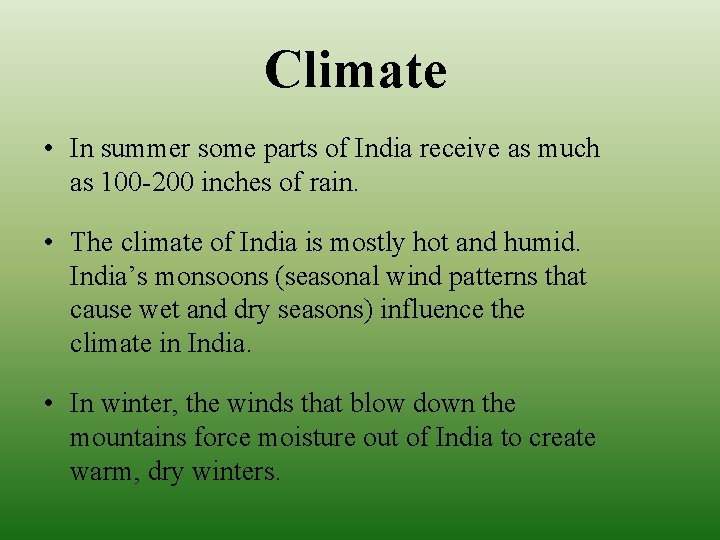 Climate • In summer some parts of India receive as much as 100 -200