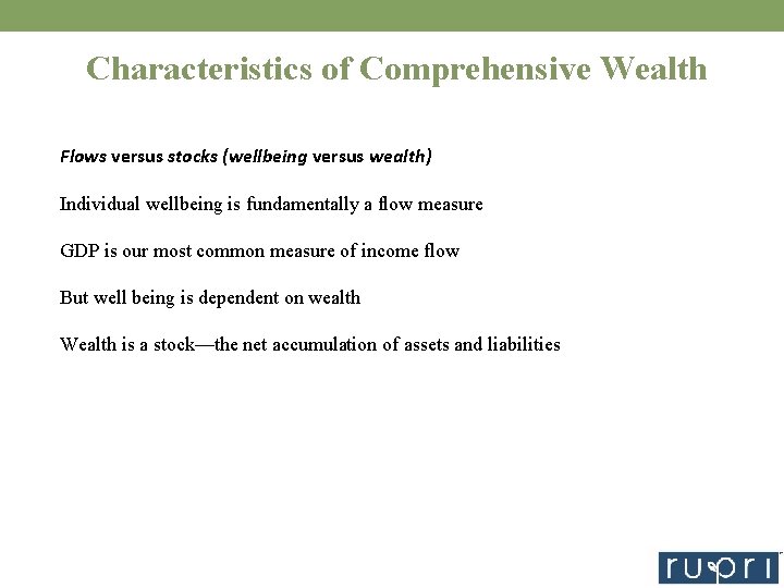 Characteristics of Comprehensive Wealth Flows versus stocks (wellbeing versus wealth) Individual wellbeing is fundamentally