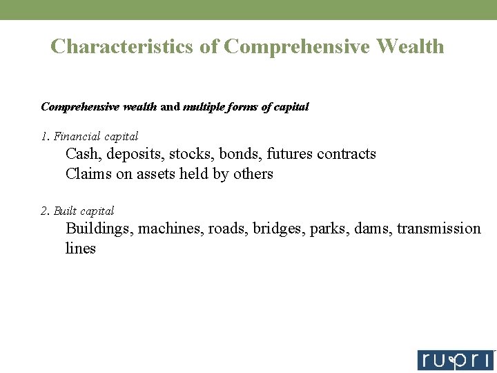 Characteristics of Comprehensive Wealth Comprehensive wealth and multiple forms of capital 1. Financial capital
