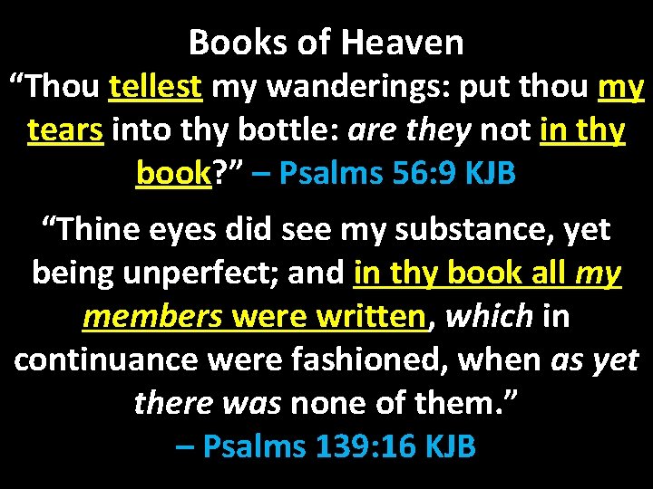 Books of Heaven “Thou tellest my wanderings: put thou my tears into thy bottle: