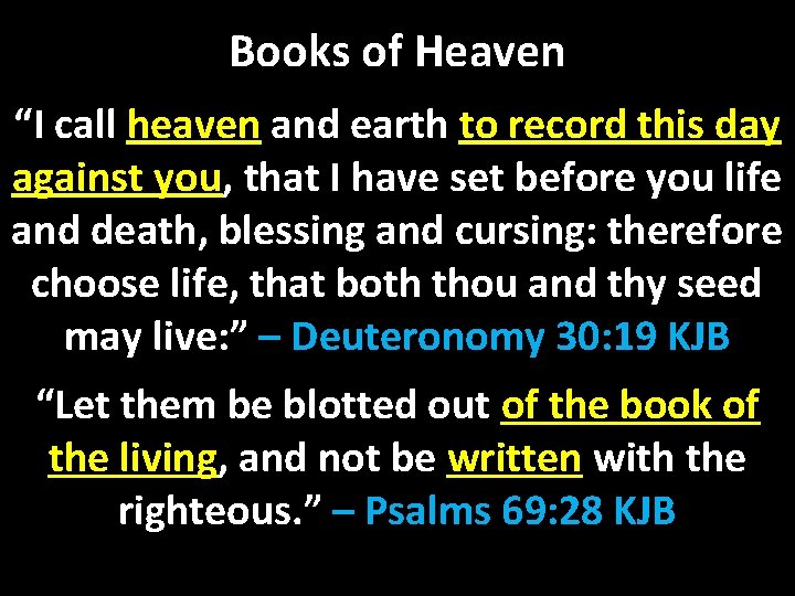 Books of Heaven “I call heaven and earth to record this day against you,