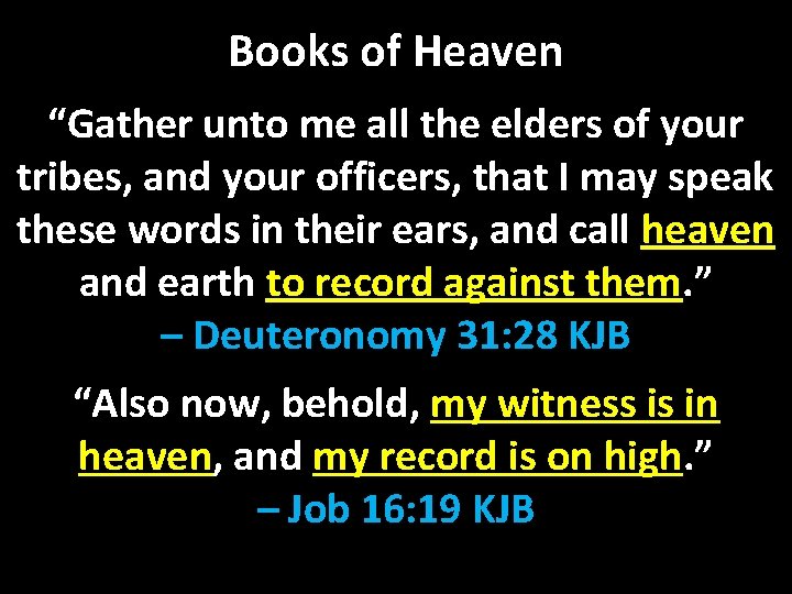 Books of Heaven “Gather unto me all the elders of your tribes, and your