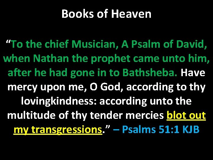 Books of Heaven “To the chief Musician, A Psalm of David, when Nathan the