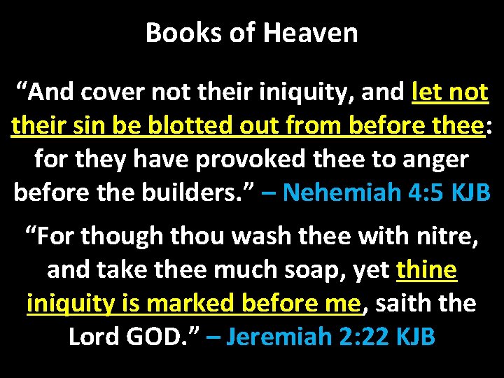 Books of Heaven “And cover not their iniquity, and let not their sin be