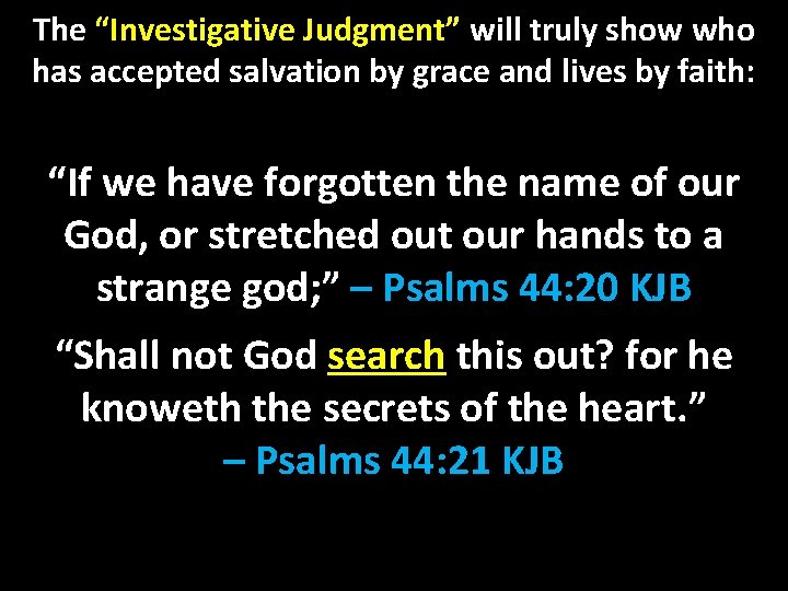 The “Investigative Judgment” will truly show who has accepted salvation by grace and lives