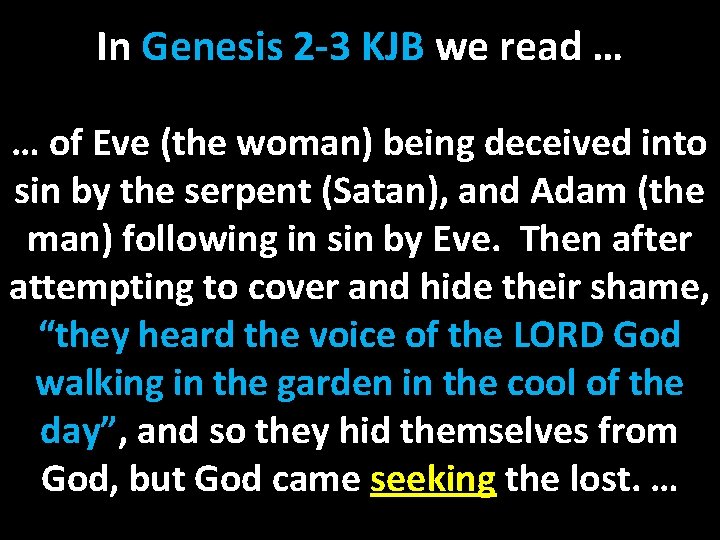 In Genesis 2 -3 KJB we read … … of Eve (the woman) being