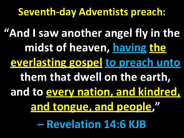 Seventh-day Adventists preach: “And I saw another angel fly in the midst of heaven,