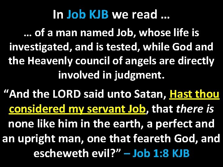 In Job KJB we read … … of a man named Job, whose life