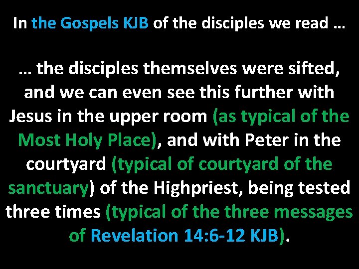 In the Gospels KJB of the disciples we read … … the disciples themselves