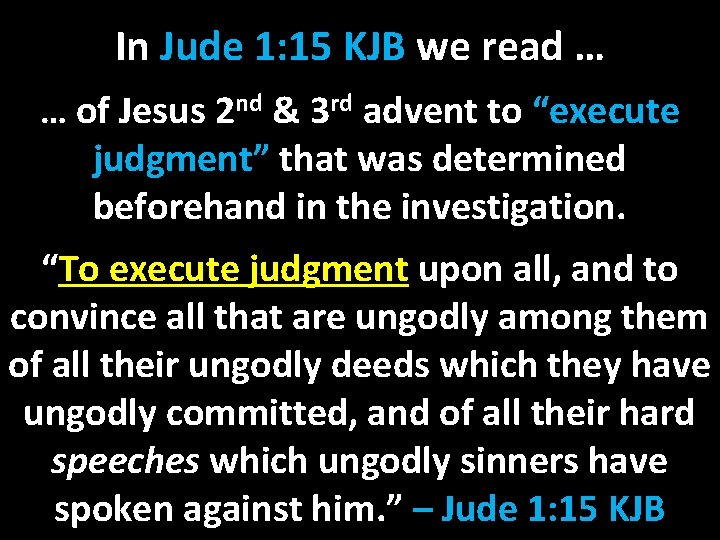 In Jude 1: 15 KJB we read … … of Jesus 2 nd &