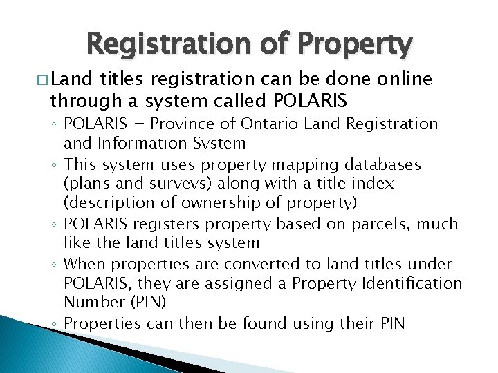 Registration of Property � Land titles registration can be done online through a system
