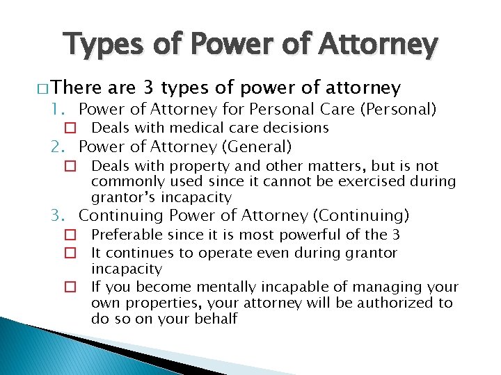 Types of Power of Attorney � There are 3 types of power of attorney