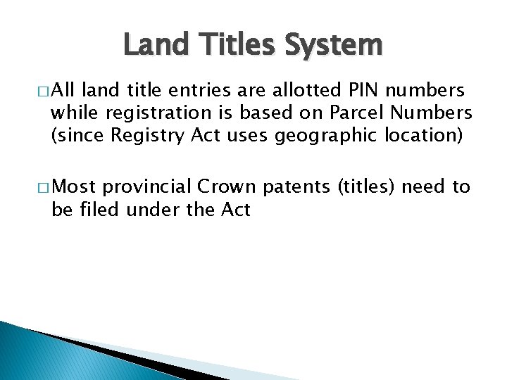 Land Titles System � All land title entries are allotted PIN numbers while registration