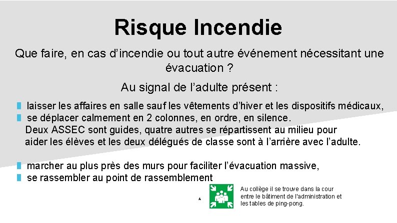 Risque Incendie Que faire, en cas d’incendie ou tout autre événement nécessitant une évacuation