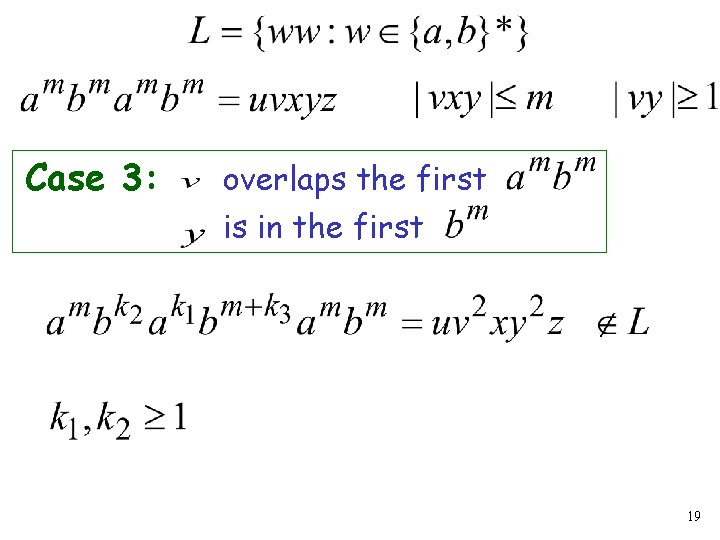 Case 3: overlaps the first is in the first 19 