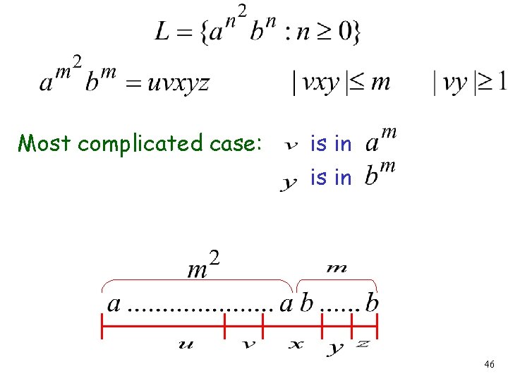 Most complicated case: is in 46 