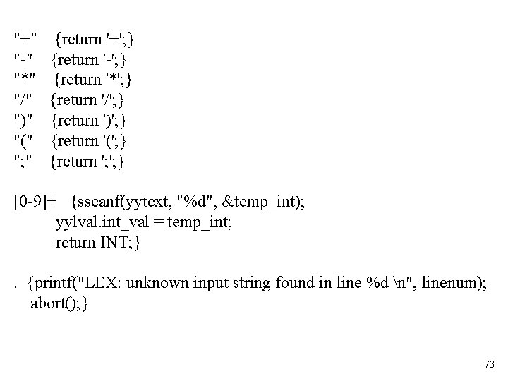 "+" "-" "*" "/" ")" "(" "; " {return '+'; } {return '-'; }