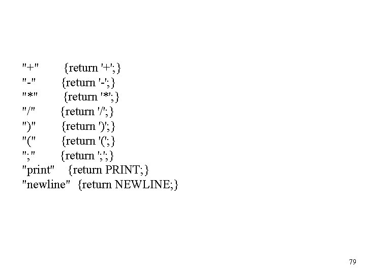 "+" {return '+'; } "-" {return '-'; } "*" {return '*'; } "/" {return