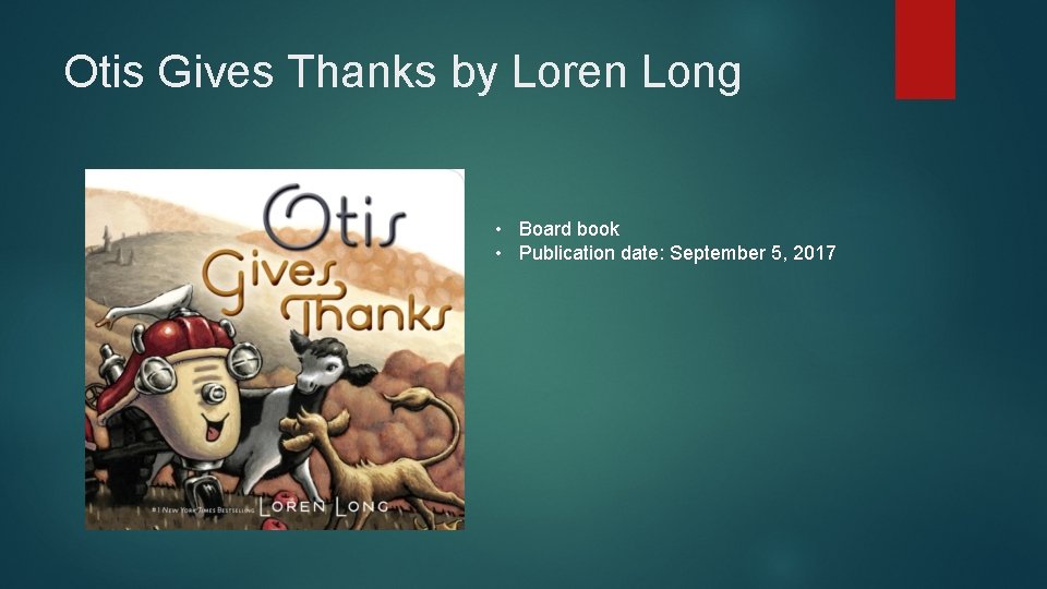 Otis Gives Thanks by Loren Long • Board book • Publication date: September 5,