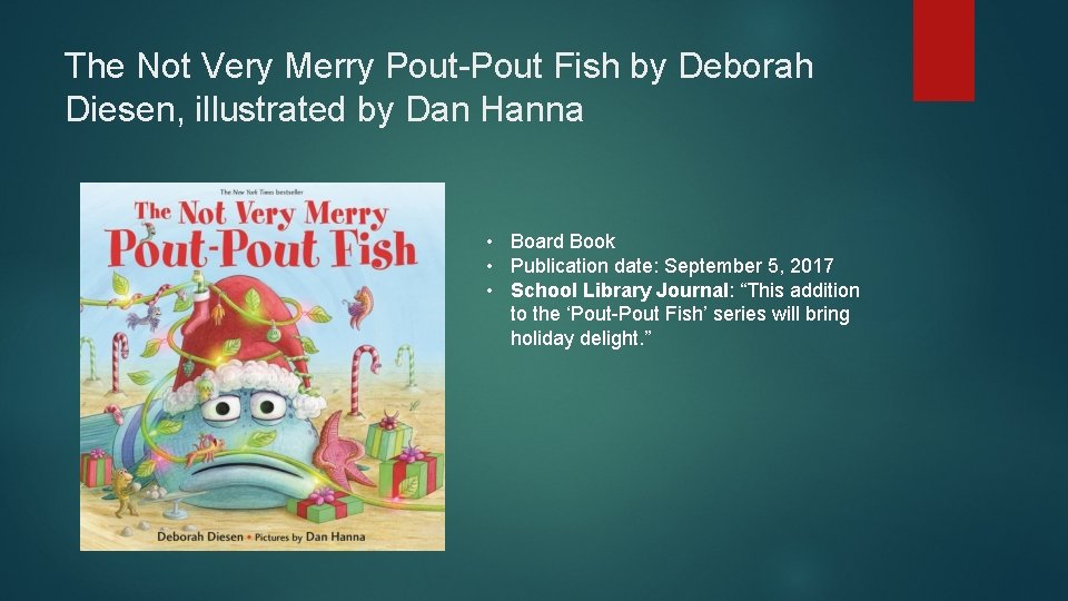 The Not Very Merry Pout-Pout Fish by Deborah Diesen, illustrated by Dan Hanna •
