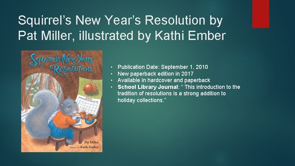 Squirrel’s New Year’s Resolution by Pat Miller, illustrated by Kathi Ember • • Publication
