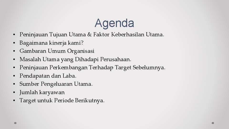 Agenda • • • Peninjauan Tujuan Utama & Faktor Keberhasilan Utama. Bagaimana kinerja kami?