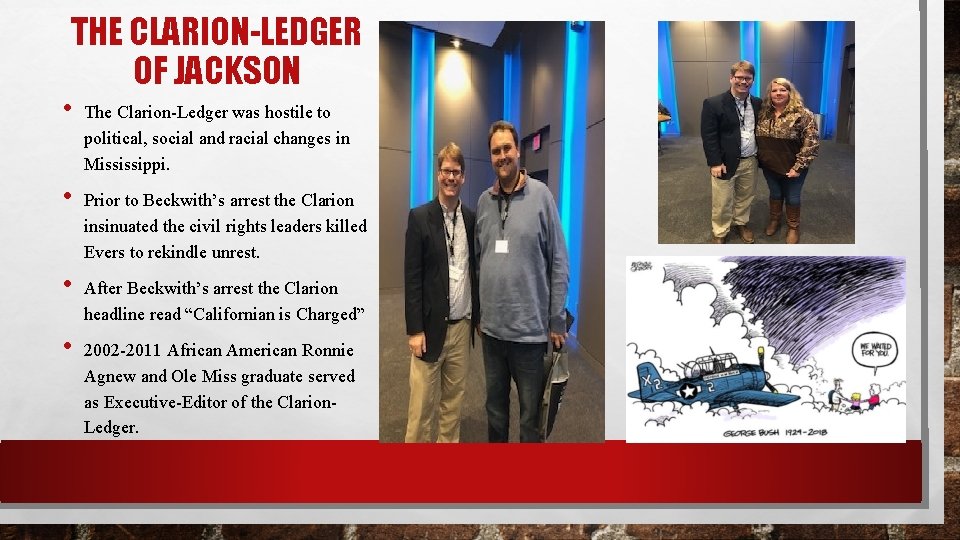 THE CLARION-LEDGER OF JACKSON • • The Clarion-Ledger was hostile to political, social and