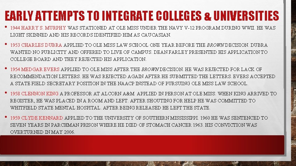 EARLY ATTEMPTS TO INTEGRATE COLLEGES & UNIVERSITIES • • • 1944 HARRY S. MURPHY