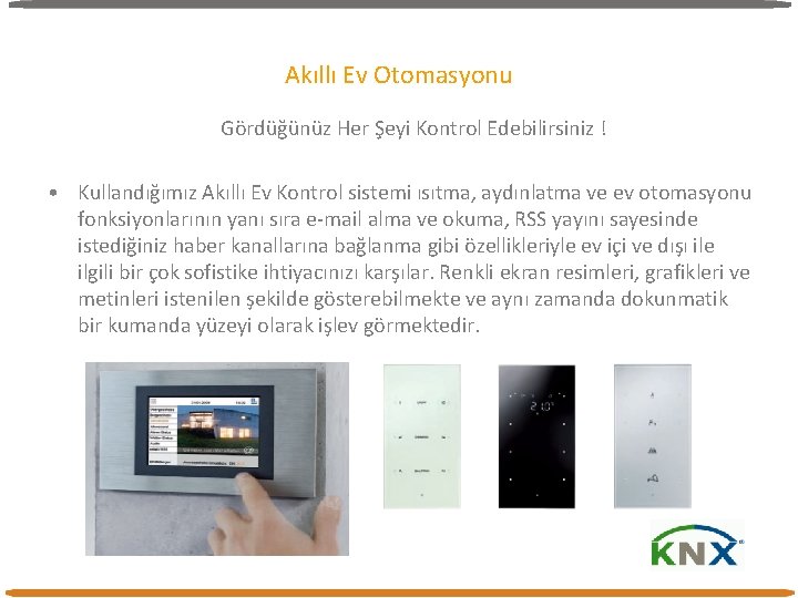 Akıllı Ev Otomasyonu Gördüğünüz Her Şeyi Kontrol Edebilirsiniz ! • Kullandığımız Akıllı Ev Kontrol Akıllı Ev Otomasyonu Gördüğünüz Her Şeyi Kontrol Edebilirsiniz ! • Kullandığımız Akıllı Ev Kontrol